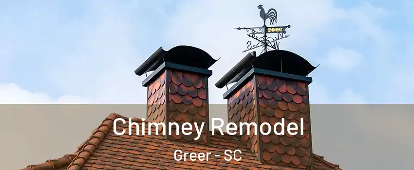  Chimney Remodel Greer - SC