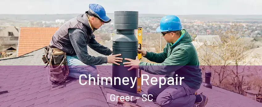 Chimney Repair Greer - SC