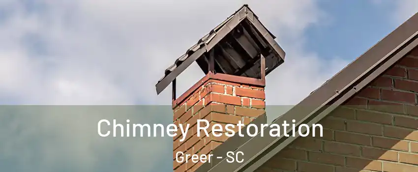  Chimney Restoration Greer - SC