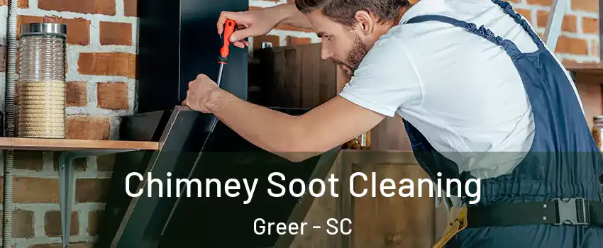  Chimney Soot Cleaning Greer - SC