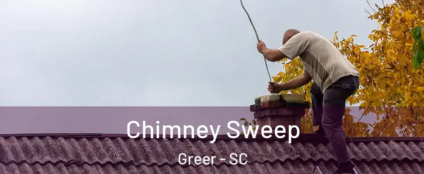  Chimney Sweep Greer - SC