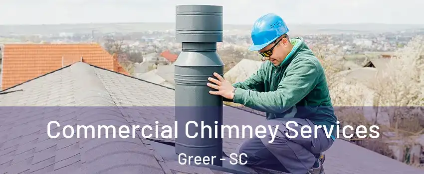  Commercial Chimney Services Greer - SC