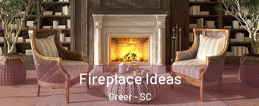  Fireplace Ideas Greer - SC