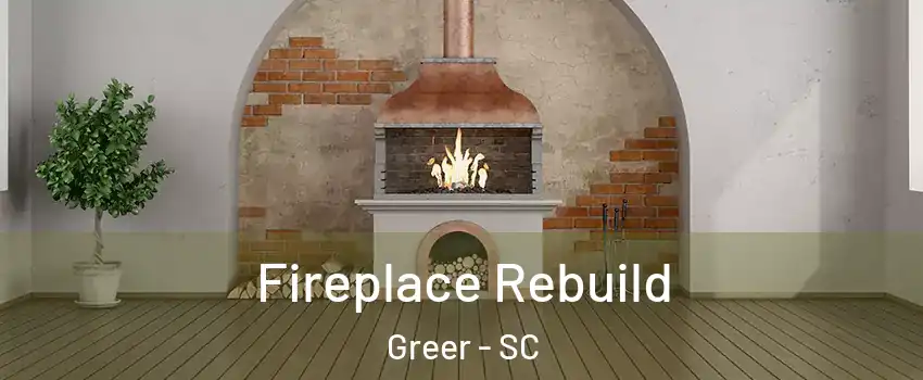  Fireplace Rebuild Greer - SC